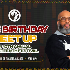 Promotional graphic for “PG’s Birthday Meetup” at the 10th Annual Juneteenth Festival. The design features Pastor Charles Goodman Jr. standing against a patterned background with event details for June 19 in Augusta, Georgia. The graphic notes the event is free to the public and includes the festival location and hours.