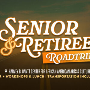 Promotional graphic for a “Senior Retreat Roadtrip” hosted by Tabernacle Baptist Church. The design features a desert highway background with bold vintage-style typography in white and gold. Details include the date June 24th, destination at the Harvey B. Gantt Center for African American Arts & Culture, and information about tours, workshops, lunch, transportation, and a $90 cost.