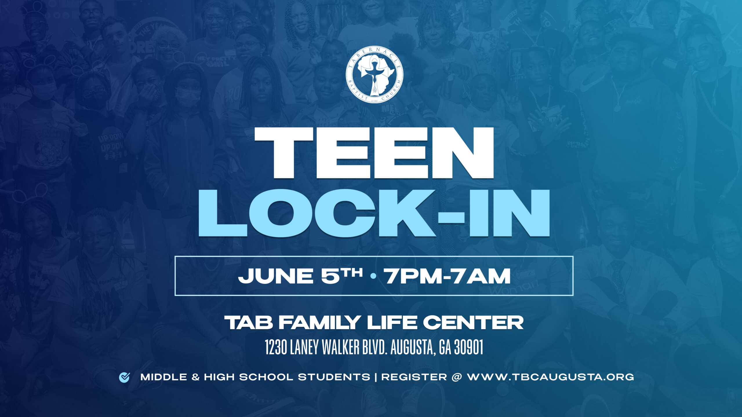 Blue promotional graphic for a Tabernacle Baptist Church Teen Lock-In event. The background features a group of teens with bold text announcing the event date and time: June 5th from 7 PM–7 AM at the Tab Family Life Center in Augusta, Georgia. The graphic notes registration is open for middle and high school students at TBCAugusta.org.