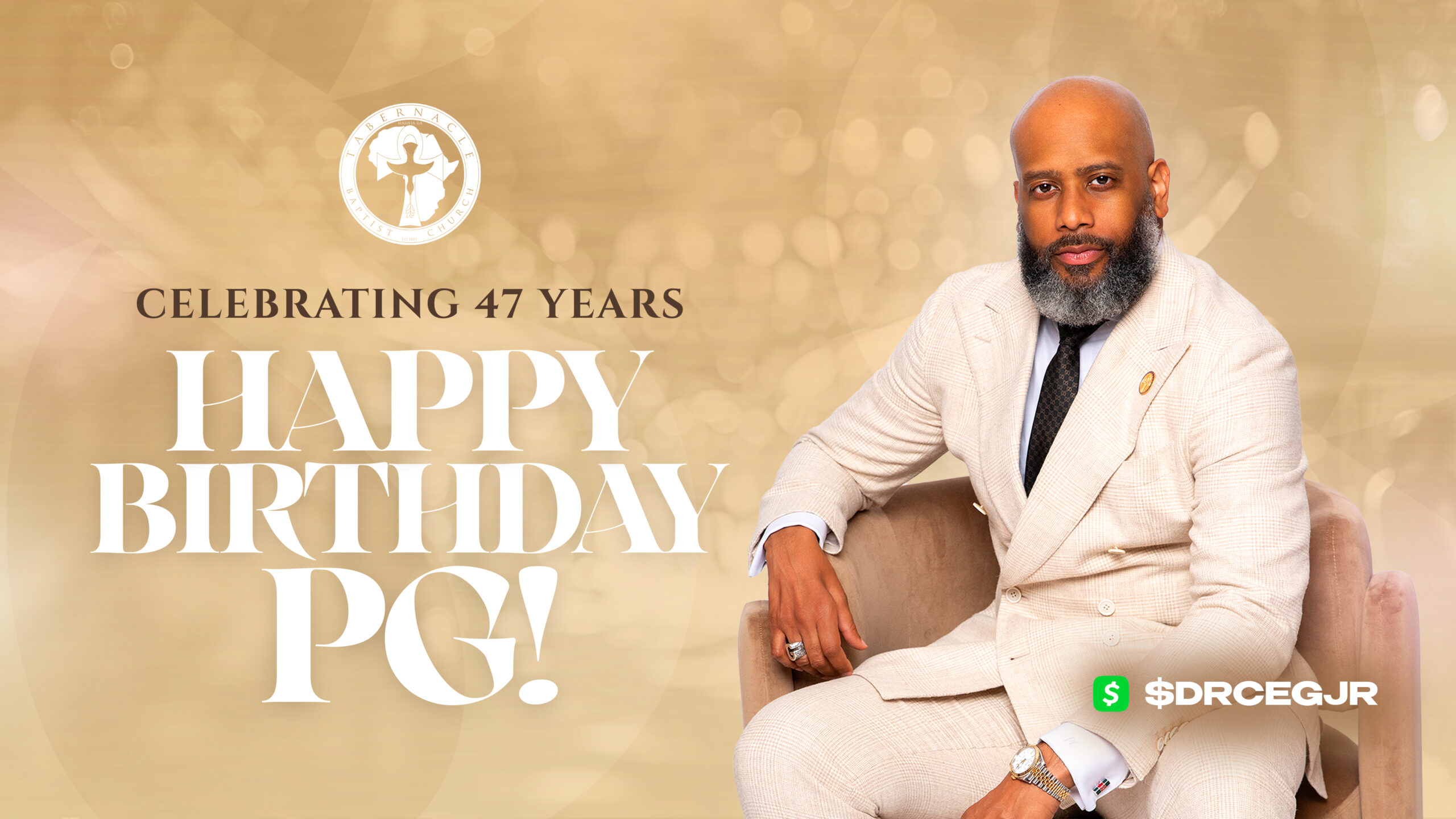 Birthday tribute graphic for Tabernacle Baptist Church celebrating 47 years of Pastor Goodman. The design features a portrait of Pastor Goodman seated in a chair wearing a light-colored suit against a gold background with the message “Celebrating 47 Years – Happy Birthday PG!” and a Cash App giving option displayed in the lower corner.