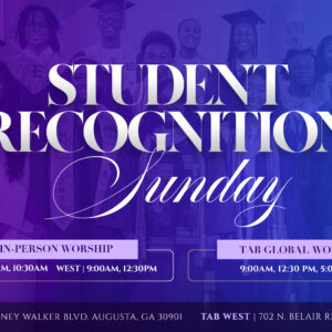 Purple and blue graphic for Tabernacle Baptist Church promoting “Student Recognition Sunday” on June 14th. The background features a group photo of graduates wearing caps, gowns, and honor cords, along with worship service times for Main, West, and Tab Global Worship.