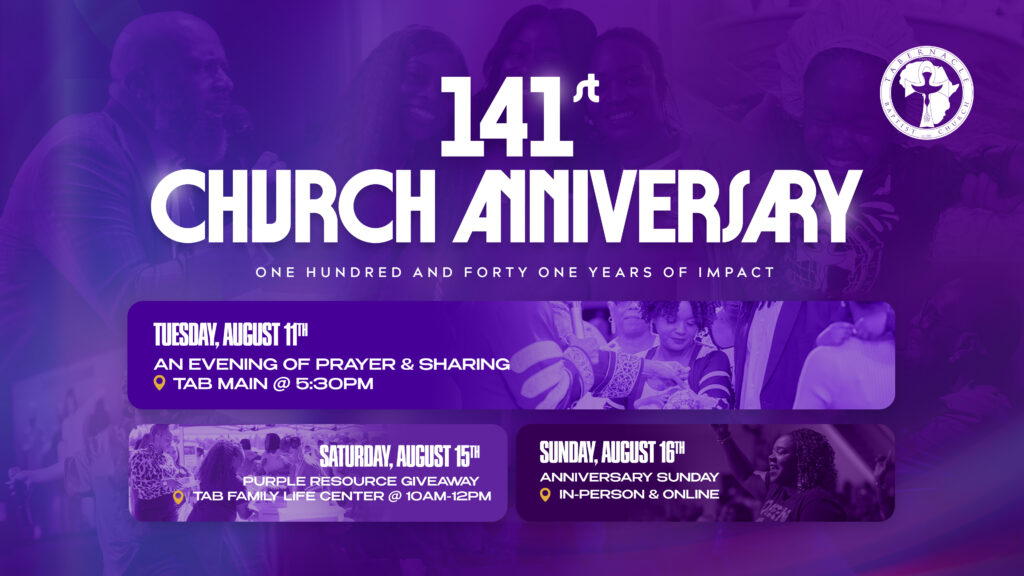 Purple-themed event graphic for Tabernacle Baptist Church celebrating its 141st Church Anniversary with the theme, “One Hundred and Forty-One Years of Impact.” The graphic highlights anniversary week events: Tuesday, August 11 – An Evening of Prayer & Sharing at Tab Main at 5:30 PM; Saturday, August 15 – Purple Resource Giveaway at the Tab Family Life Center from 10:00 AM–12:00 PM; and Sunday, August 16 – Anniversary Sunday with in-person and online worship. The background features photos of worship, fellowship, and community outreach.