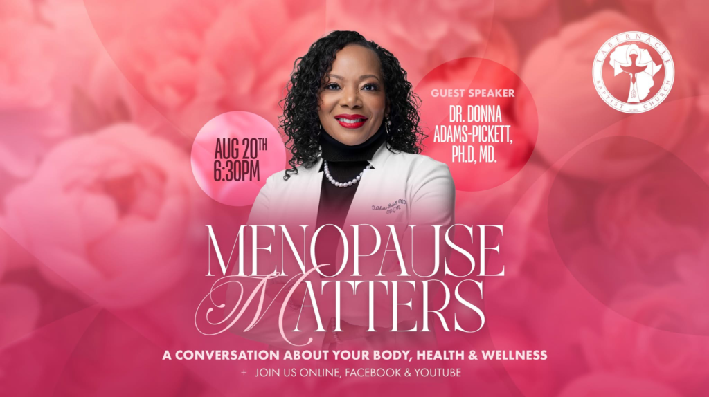 Menopause Matters: A Conversation About Your Body, Health & Wellness, featuring guest speaker Dr. Donna Adams-Pickett, Ph.D., M.D., on August 20 at 6:30 PM. Watch online via Facebook and YouTube.