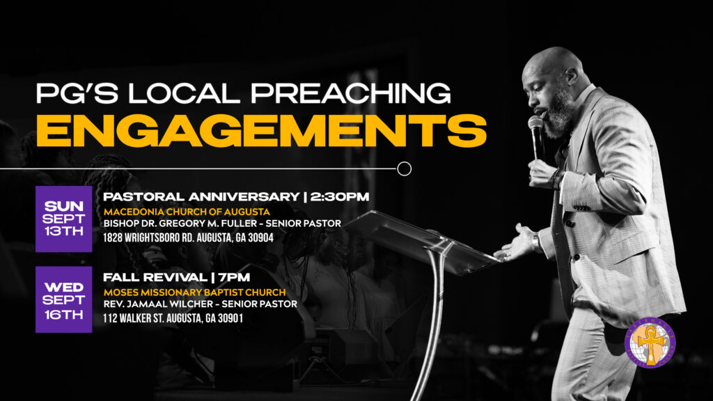 Pastor’s local preaching engagements for September: Pastoral Anniversary at Macedonia Church of Augusta on Sunday, September 13 at 2:30 PM, and Fall Revival at Moses Missionary Baptist Church on Wednesday, September 16 at 7 PM.