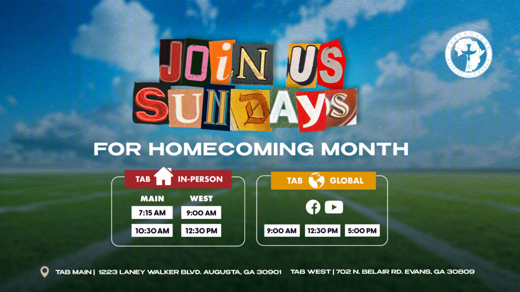 Tabernacle Baptist Church invites you to join us Sundays during Homecoming Month. In-person worship at TAB Main is at 7:15 AM and 10:30 AM and TAB West at 9 AM and 12:30 PM. TAB Global worship streams at 9 AM, 12:30 PM, and 5 PM.