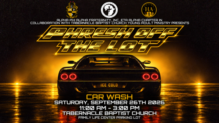 “Phresh Off the Lot” car wash hosted by Alpha Phi Alpha Fraternity, Inc., Eta Alpha Chapter in collaboration with Tabernacle Baptist Church Young Adult Ministry. Saturday, September 26, 2026, from 11:00 AM–3:00 PM at the Tabernacle Baptist Church Family Life Center parking lot. Graphic features a black sports car with glowing red taillights against a dramatic black-and-gold background.